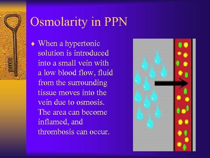 Osmolarity in PPN ¨ When a hypertonic solution is introduced into a small vein