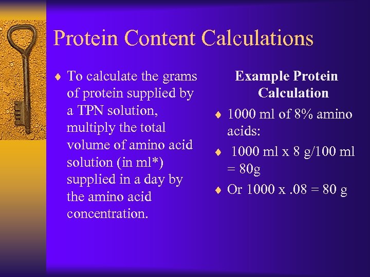 Protein Content Calculations ¨ To calculate the grams of protein supplied by a TPN