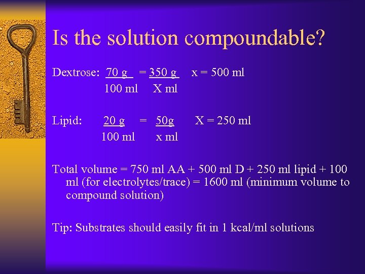 Is the solution compoundable? Dextrose: 70 g = 350 g x = 500 ml