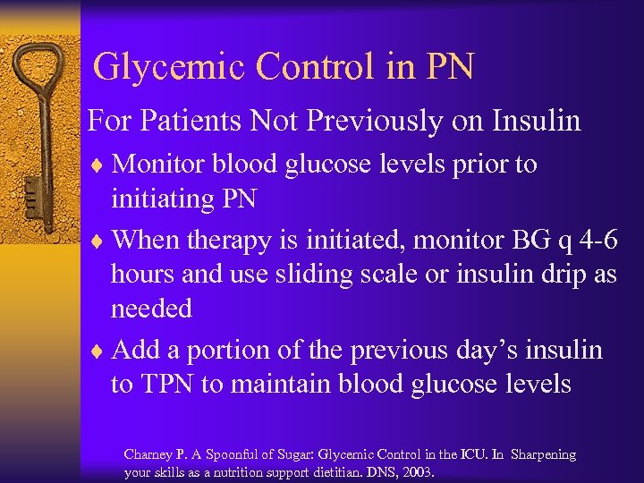 Glycemic Control in PN For Patients Not Previously on Insulin ¨ Monitor blood glucose