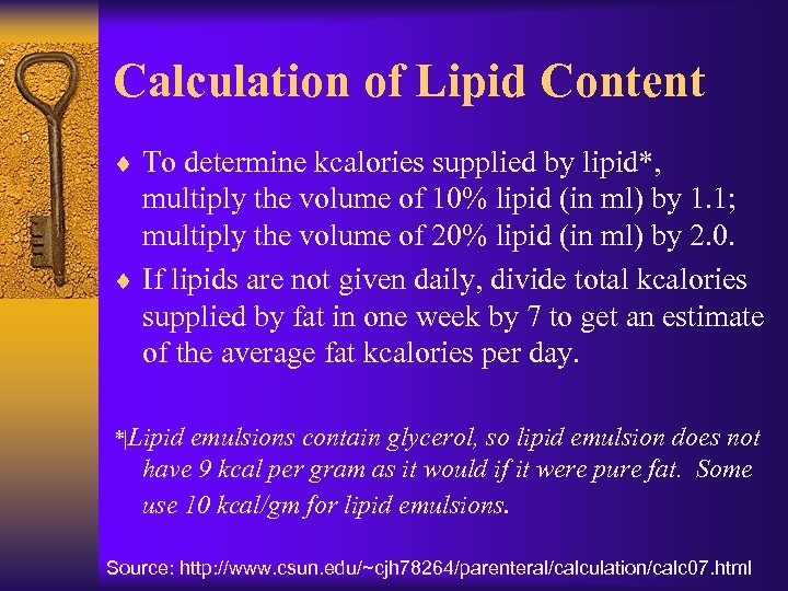 Calculation of Lipid Content ¨ To determine kcalories supplied by lipid*, multiply the volume