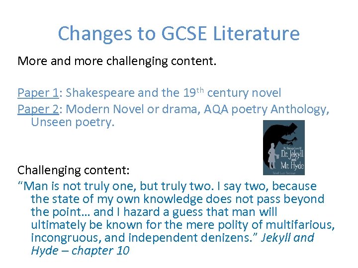 Changes to GCSE Literature More and more challenging content. Paper 1: Shakespeare and the