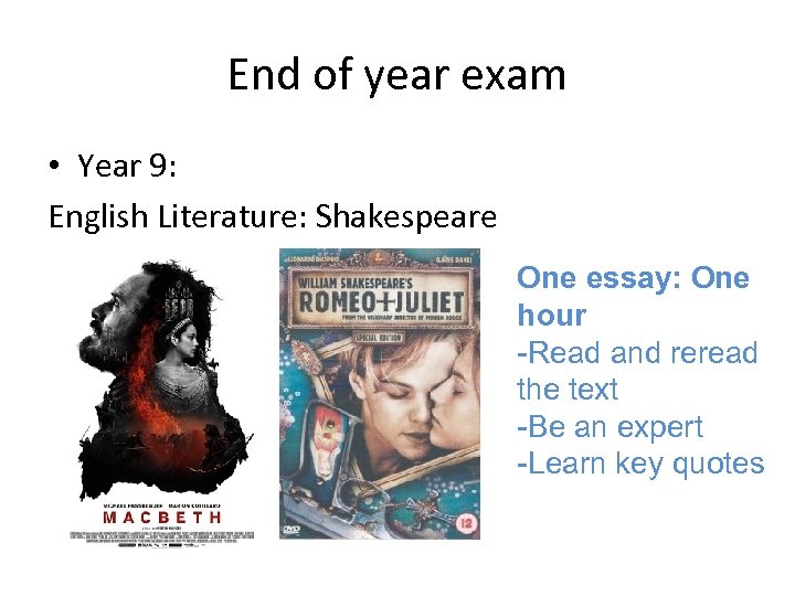End of year exam • Year 9: English Literature: Shakespeare One essay: One hour
