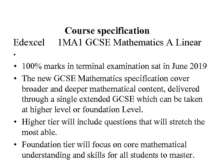 Edexcel Course specification 1 MA 1 GCSE Mathematics A Linear • • 100% marks