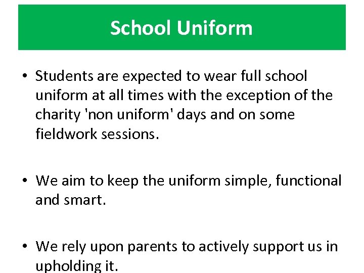 School Uniform • Students are expected to wear full school uniform at all times