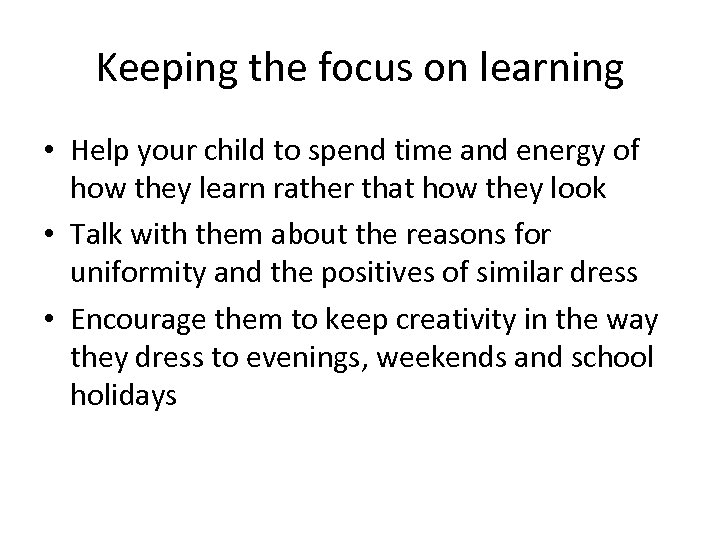 Keeping the focus on learning • Help your child to spend time and energy