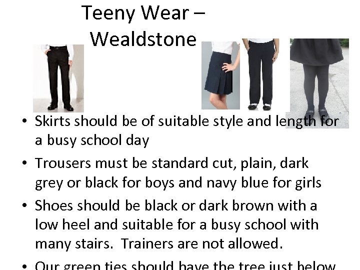 Teeny Wear – Wealdstone • Skirts should be of suitable style and length for