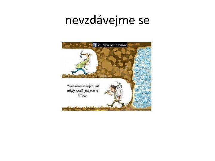 nevzdávejme se 