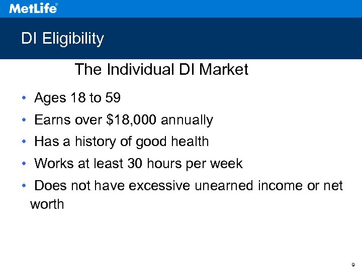 DI Eligibility The Individual DI Market • Ages 18 to 59 • Earns over