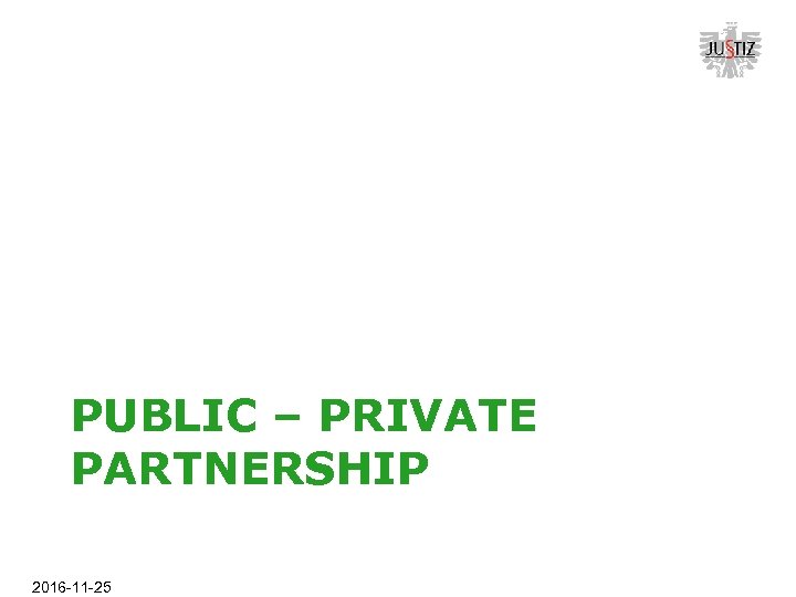 PUBLIC – PRIVATE PARTNERSHIP 2016 -11 -25 