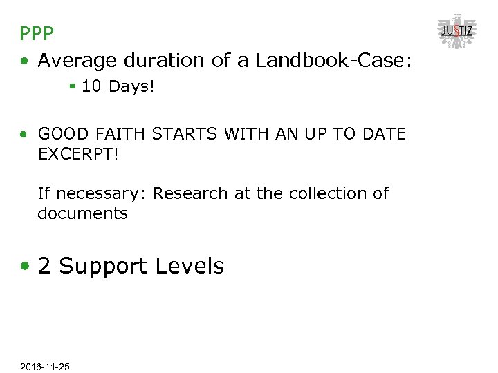 PPP • Average duration of a Landbook-Case: § 10 Days! • GOOD FAITH STARTS