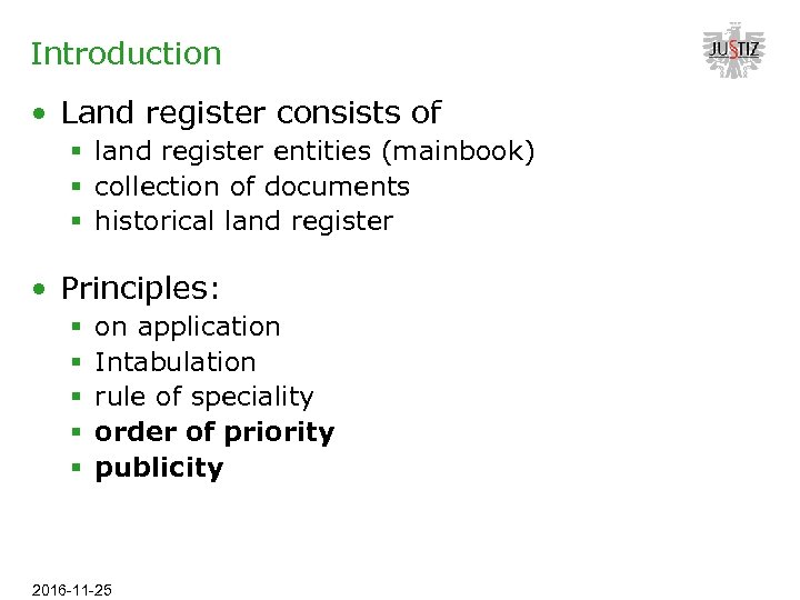 Introduction • Land register consists of § land register entities (mainbook) § collection of