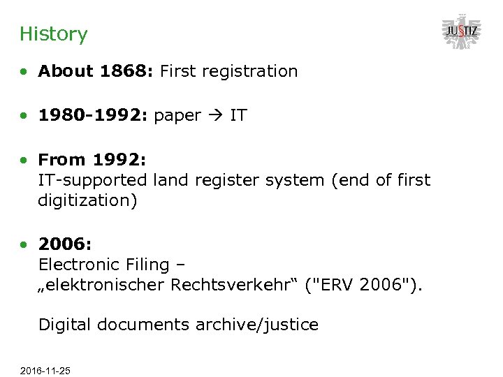 History • About 1868: First registration • 1980 -1992: paper IT • From 1992: