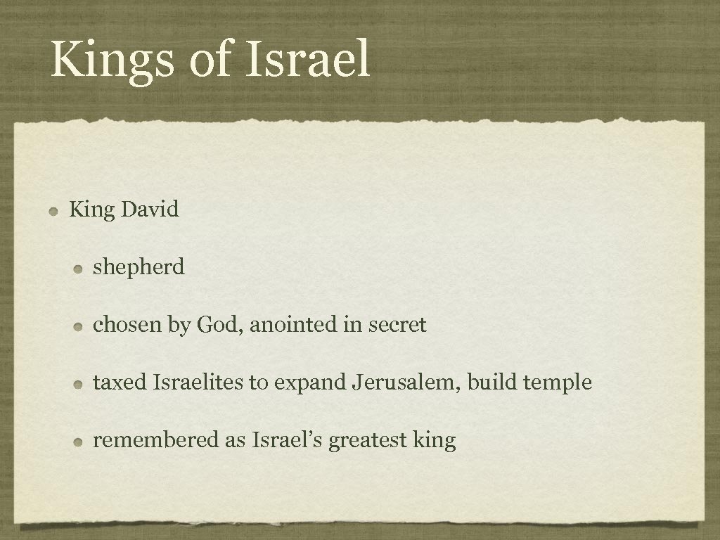Kings of Israel King David shepherd chosen by God, anointed in secret taxed Israelites