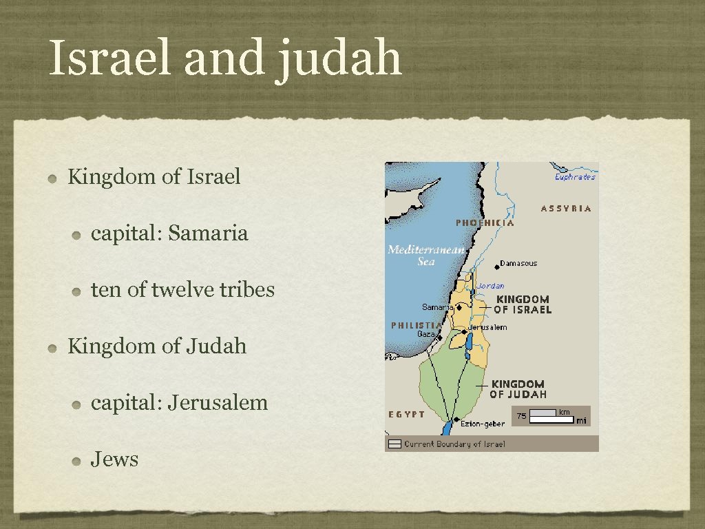 Israel and judah Kingdom of Israel capital: Samaria ten of twelve tribes Kingdom of