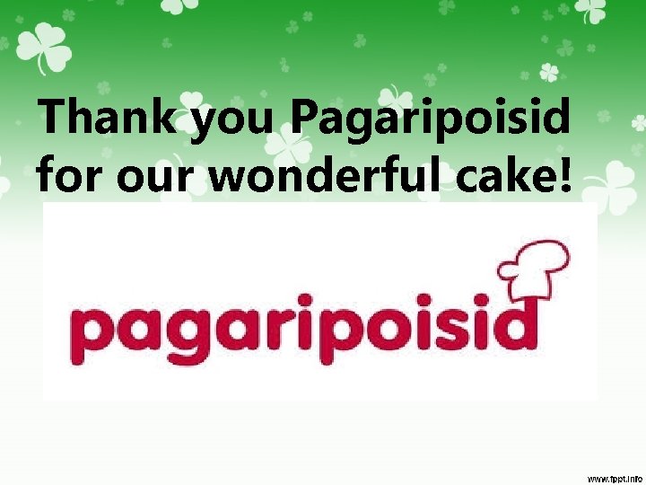 Thank you Pagaripoisid for our wonderful cake! 