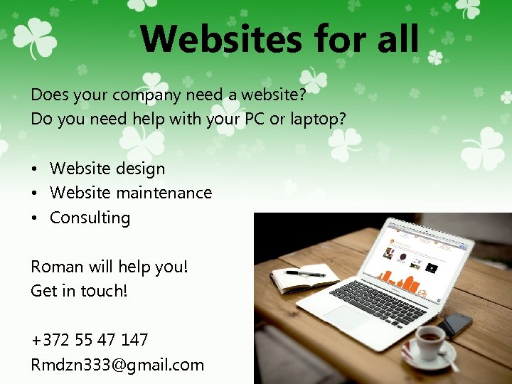 Websites for all Does your company need a website? Do you need help with