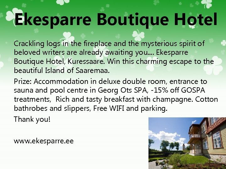 Ekesparre Boutique Hotel Crackling logs in the fireplace and the mysterious spirit of beloved