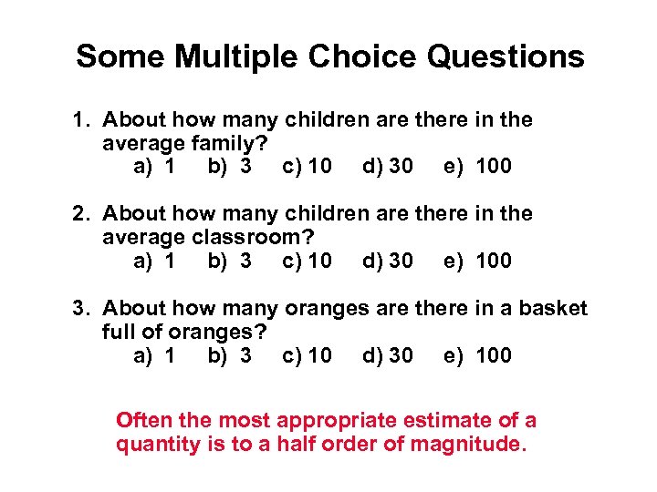 Some Multiple Choice Questions 1. About how many children are there in the average