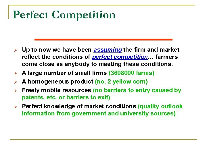 Perfect Competition Ø Ø Ø Up to now we have been assuming the firm