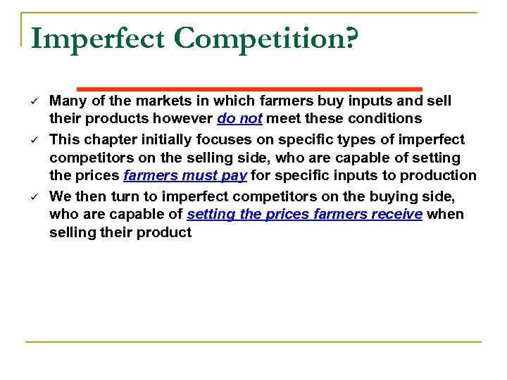 Imperfect Competition? ü ü ü Many of the markets in which farmers buy inputs