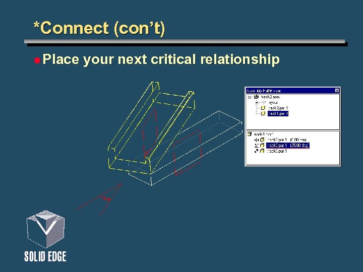 *Connect (con’t) l Place your next critical relationship 