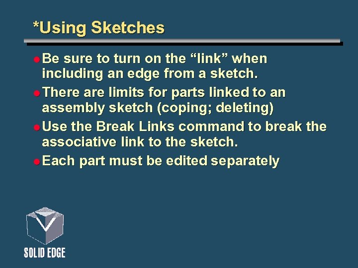 *Using Sketches l Be sure to turn on the “link” when including an edge