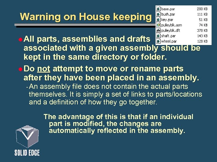 Warning on House keeping l All parts, assemblies and drafts associated with a given