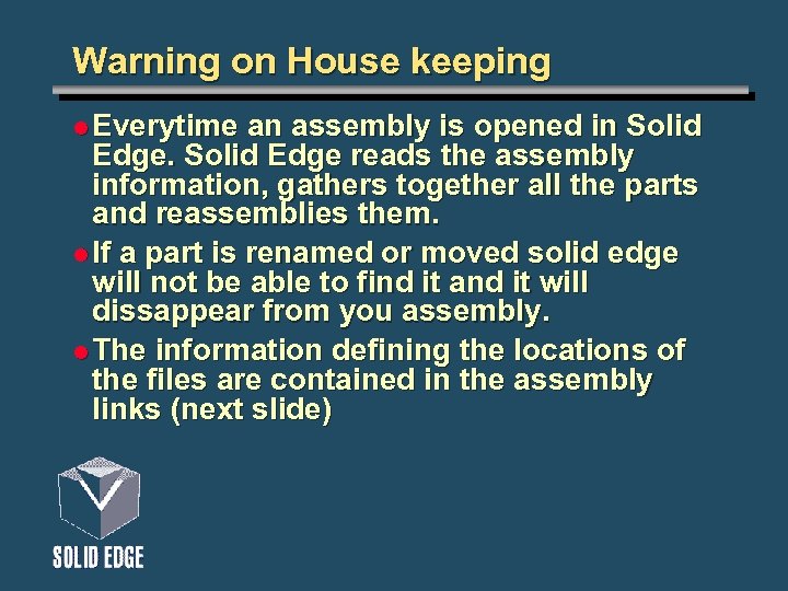 Warning on House keeping l Everytime an assembly is opened in Solid Edge reads