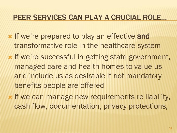 PEER SERVICES CAN PLAY A CRUCIAL ROLE… If we’re prepared to play an effective