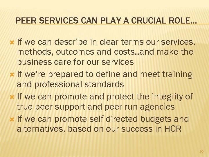 PEER SERVICES CAN PLAY A CRUCIAL ROLE… If we can describe in clear terms