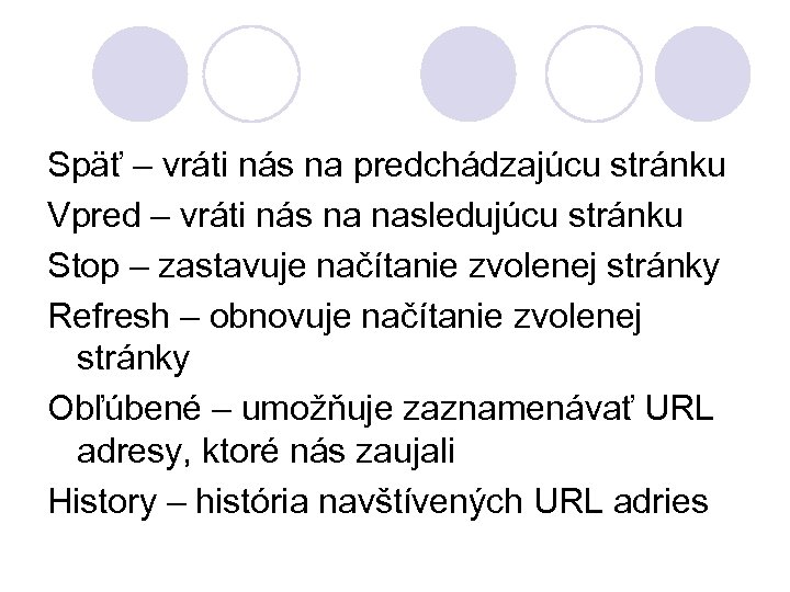 Späť – vráti nás na predchádzajúcu stránku Vpred – vráti nás na nasledujúcu stránku