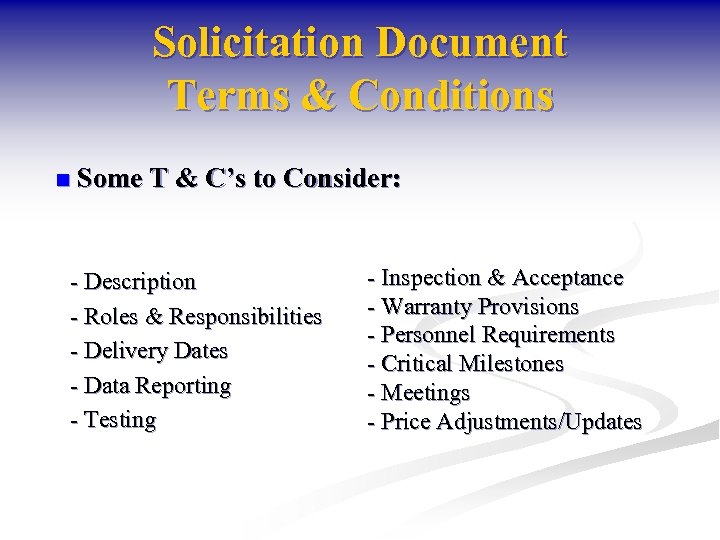 Solicitation Document Terms & Conditions n Some T & C’s to Consider: - Description