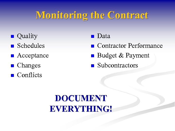 Monitoring the Contract n n n Quality Schedules Acceptance Changes Conflicts n n Data