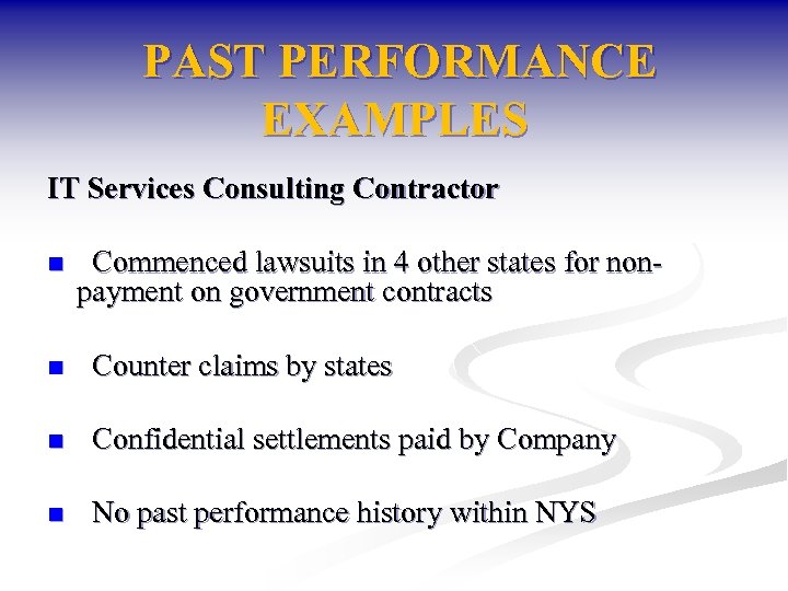 PAST PERFORMANCE EXAMPLES IT Services Consulting Contractor n Commenced lawsuits in 4 other states