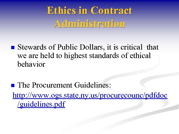 Ethics in Contract Administration n Stewards of Public Dollars, it is critical that we