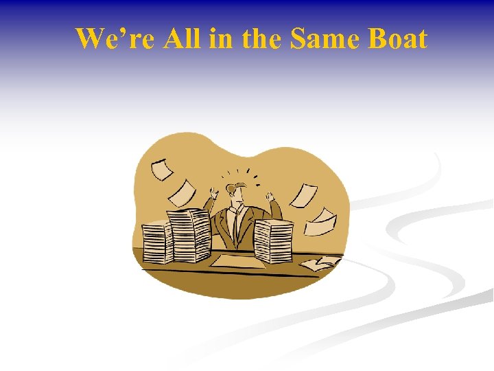 We’re All in the Same Boat 