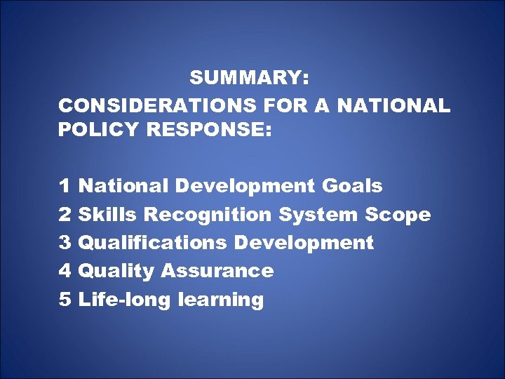 SUMMARY: CONSIDERATIONS FOR A NATIONAL POLICY RESPONSE: 1 2 3 4 5 National Development