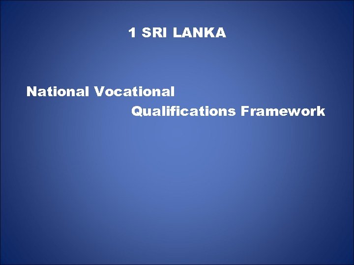 1 SRI LANKA National Vocational Qualifications Framework 