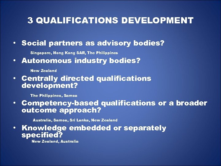 3 QUALIFICATIONS DEVELOPMENT • Social partners as advisory bodies? Singapore, Hong Kong SAR, The