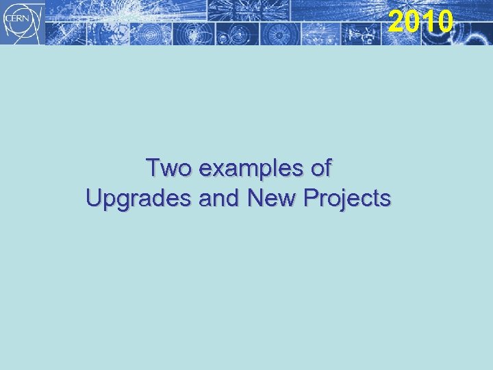 2010 Two examples of Upgrades and New Projects 