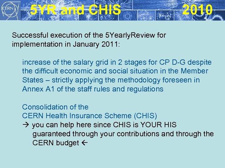 5 YR and CHIS 2010 Successful execution of the 5 Yearly. Review for implementation