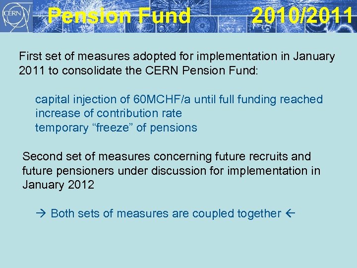 Pension Fund 2010/2011 First set of measures adopted for implementation in January 2011 to