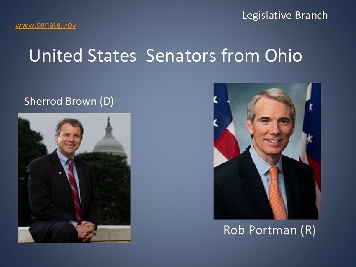 www. senate. gov Legislative Branch United States Senators from Ohio Sherrod Brown (D) Rob