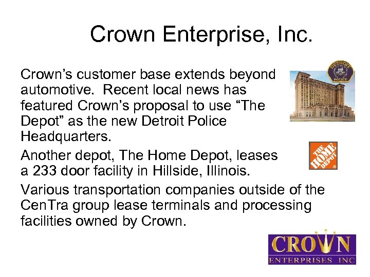 Crown Enterprise, Inc. § Crown’s customer base extends beyond automotive. Recent local news has