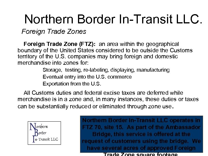 Northern Border In-Transit LLC. Foreign Trade Zones § Foreign Trade Zone (FTZ): an area