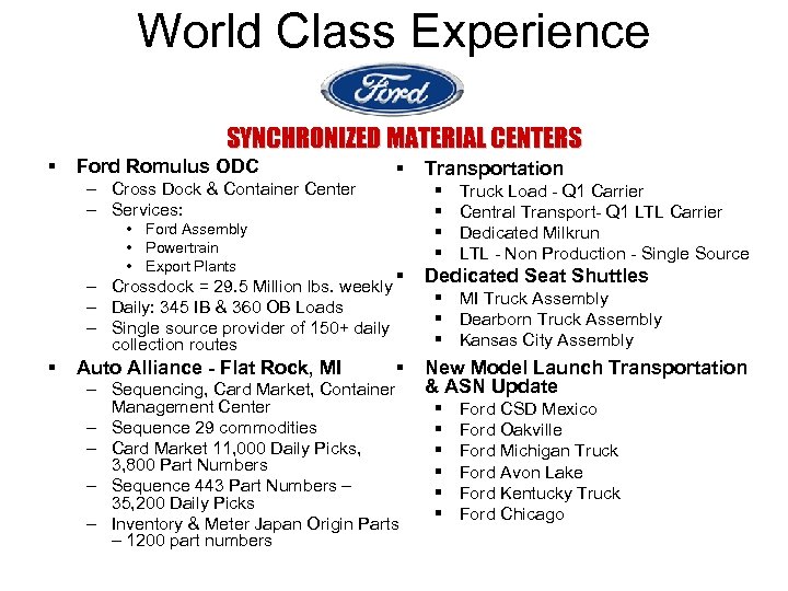 World Class Experience SYNCHRONIZED MATERIAL CENTERS § Ford Romulus ODC – Cross Dock &