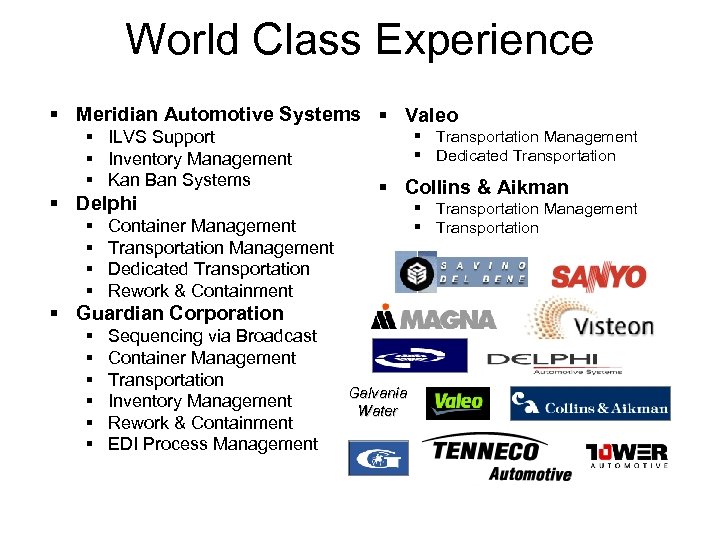 World Class Experience § Meridian Automotive Systems § Valeo § ILVS Support § Inventory