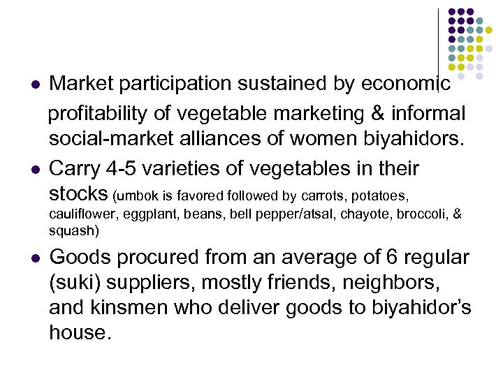 Market participation sustained by economic profitability of vegetable marketing & informal social-market alliances of