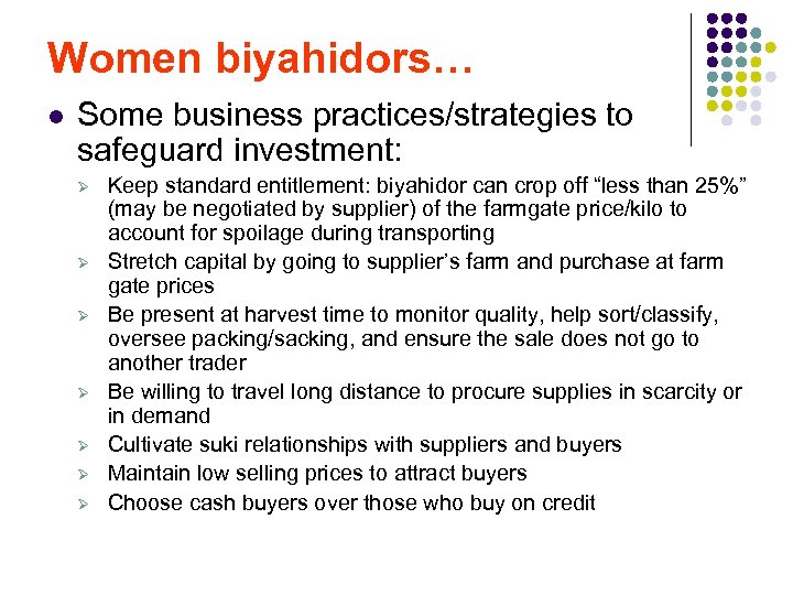 Women biyahidors… l Some business practices/strategies to safeguard investment: Ø Ø Ø Ø Keep